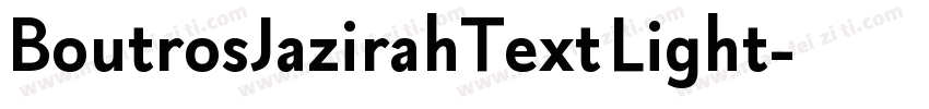 BoutrosJazirahText Light字体转换